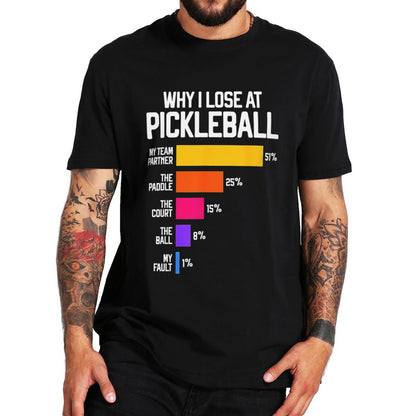 Why I Lose At Pickleball T-Shirt